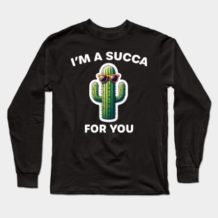 Sunglasses Cactus I'm a Succa for You Pun Humor Long Sleeve T-Shirt